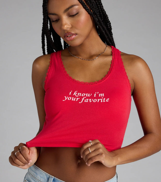 I Know I'm Your Favorite Graphic Tank Top | Windsor