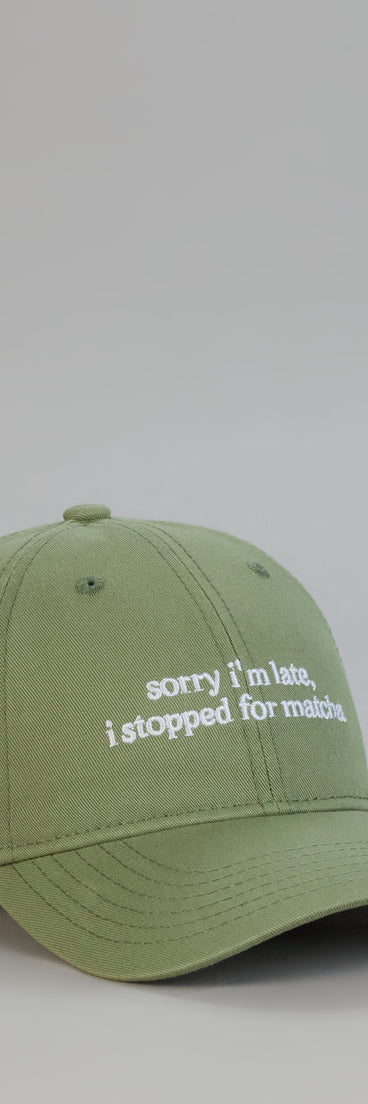 Sorry I’m Late Matcha Baseball Cap