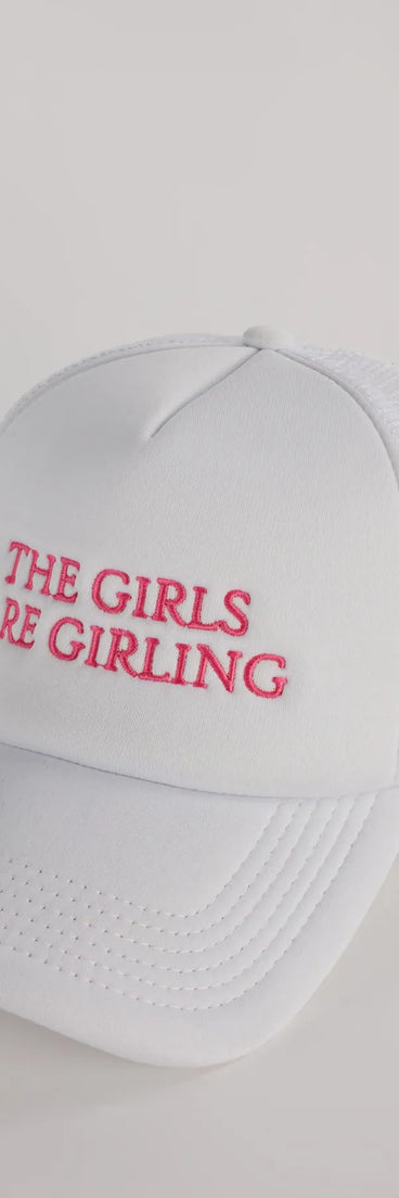 The Girls Are Girling Trucker Hat