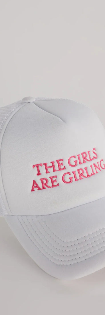The Girls Are Girling Trucker Hat