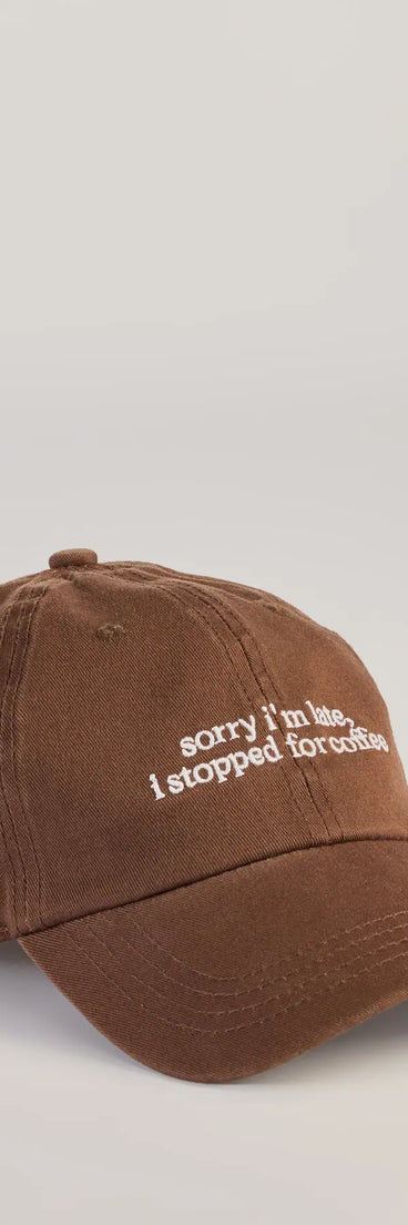 Get inspired with the Sorry I'm Late, I Stopped For Coffee Baseball Cap, a feed-worthy brown piece that’s part of Windsor's updated and curated women’s clothing edit packed with must-have fall outfit ideas.