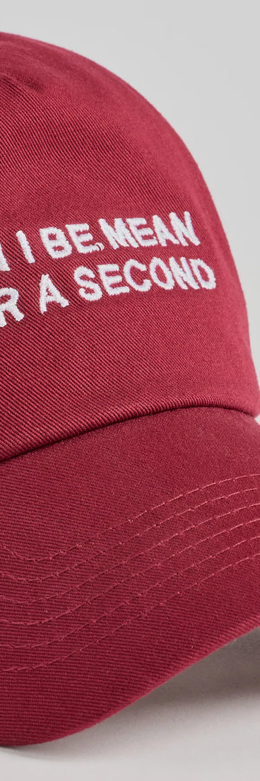 Can I Be Mean For A Second Script Baseball Cap