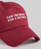Can I Be Mean For A Second Script Baseball Cap
