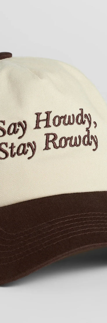 Say Howdy, Stay Rowdy Baseball Cap