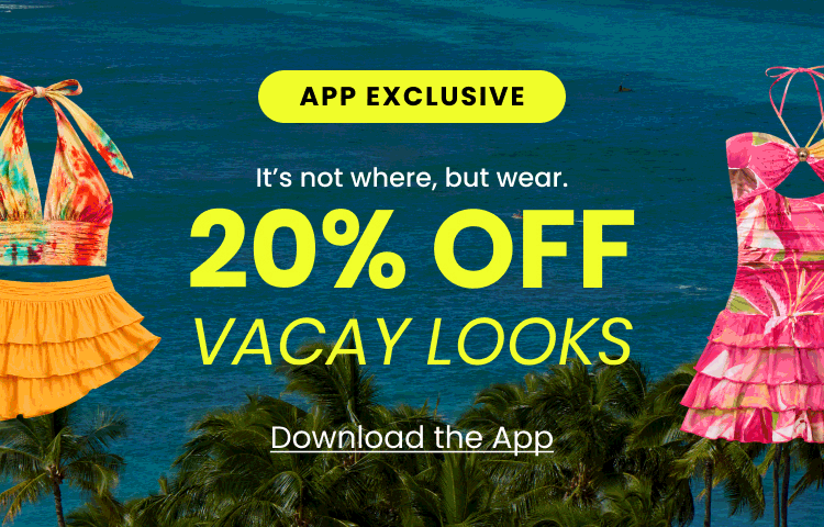 Download the Windsor app for app-exclusive savings and get 20% off vacay looks featuring matching sets, tropical prints, and more.