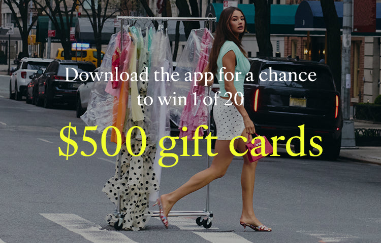 Download the Windsor app and enter to win 1 of 20 $500 gift cards while shopping dresses, tops, skirts, and more.