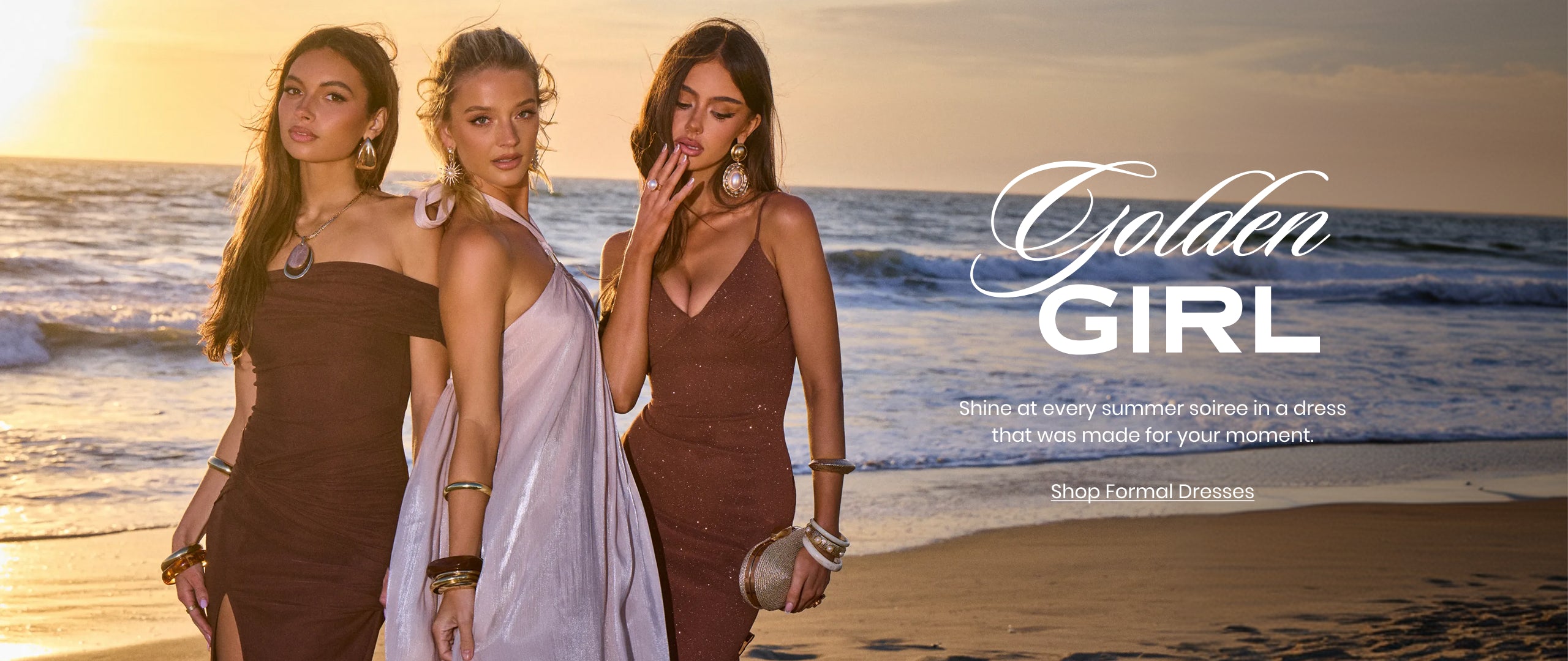 Golden girl—shop formal dresses with metallic finishes, rich tones, romantic draping and unforgettable summer glamour. 
