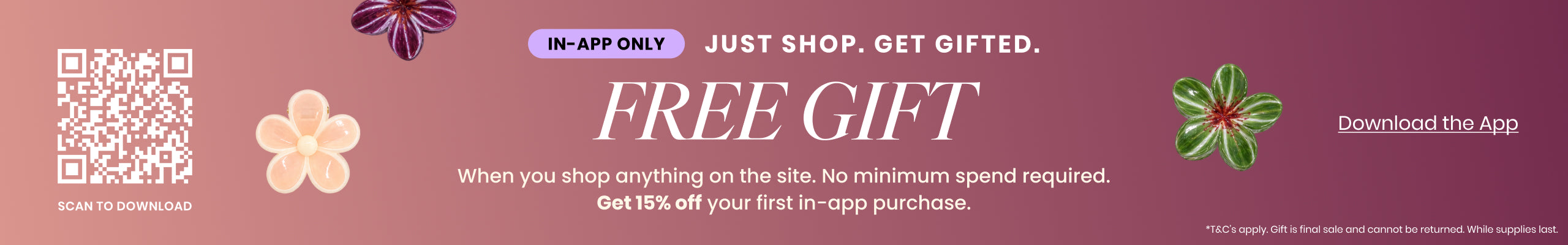 Just shop, get gifted—download the Windsor app for a free gift with any purchase, no minimum spend, plus 15% off your first in-app purchase.