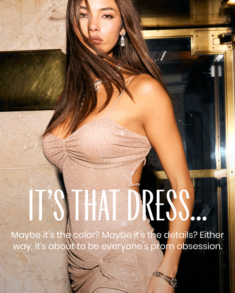 Shop prom dresses—it’s that dress with shimmering sparkle, ruched detail, and a flawless, curve-hugging fit.