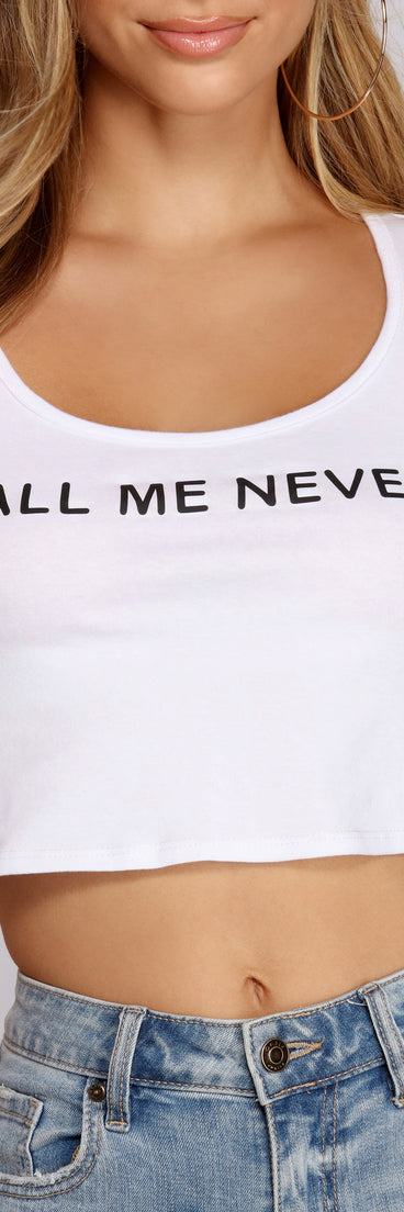 Call Me Never Crop Top