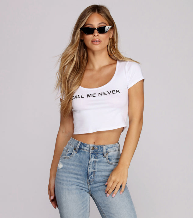 Call Me Never Crop Top