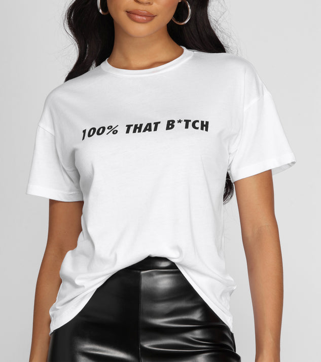 100% That B*itch Graphic Tee for 2022 festival outfits, festival dress, outfits for raves, concert outfits, and/or club outfits