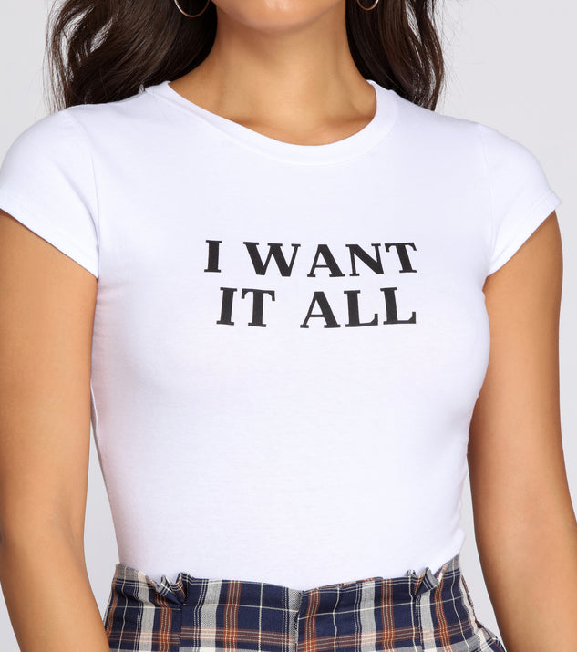 Want It All Graphic Tee